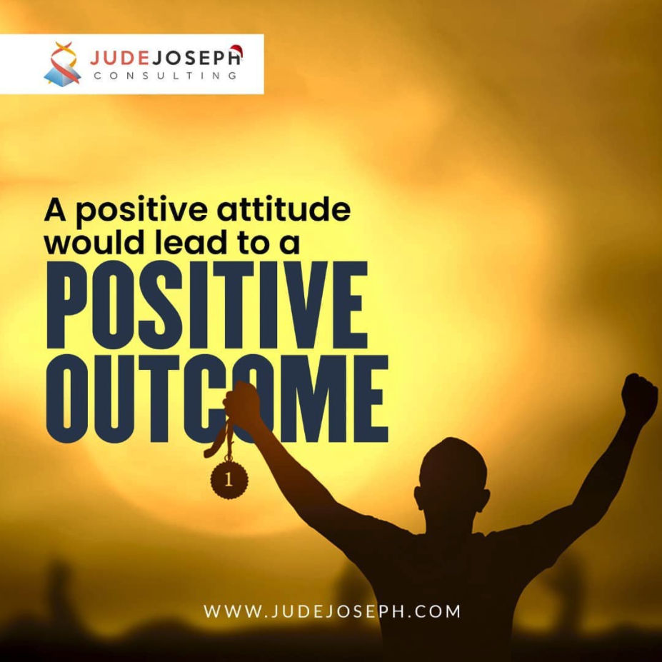 image of a silhouette man holding a medal with arms outstretched over his head. Words on the page reads a positive attitude would lead to a positive outcome.Jude Joseph website address at the bottom of the page.