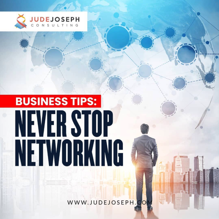 A man staring at a city backdrop. the words on the image reads never stop networking. Jude Joseph website address at the bottom of the page